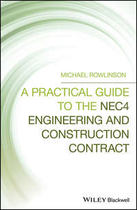 A Practical Guide to the NEC4 Engineering and Construction Contract