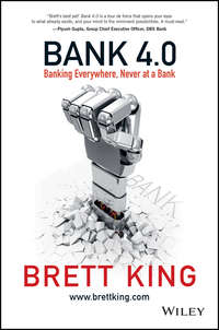 Bank 4.0. Banking Everywhere, Never at a Bank