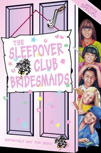 The Sleepover Club Bridesmaids: Wedding Special