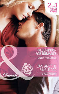 Prescription for Romance / Love and the Single Dad: Prescription for Romance / Love and the Single Dad