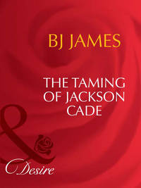 The Taming Of Jackson Cade