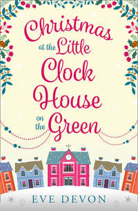 Christmas at the Little Clock House on the Green: An enchanting and warm-hearted romance full of Christmas cheer