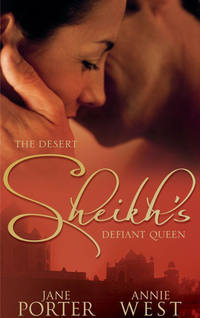 The Desert Sheikh's Defiant Queen: The Sheikh's Chosen Queen / The Desert King's Pregnant Bride