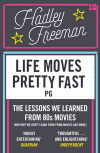 Life Moves Pretty Fast: The lessons we learned from eighties movies