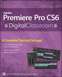 Premiere Pro CS6 Digital Classroom