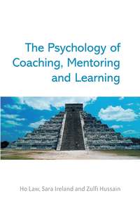 The Psychology of Coaching, Mentoring and Learning