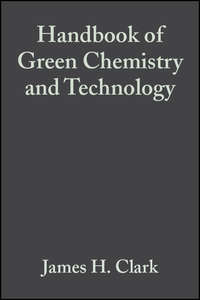 Handbook of Green Chemistry and Technology