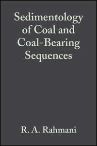 Sedimentology of Coal and Coal-Bearing Sequences (Special Publication 7 of the IAS)