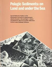 Pelagic Sediments - on Land and Under the Sea (Special Publication 1 of the IAS)