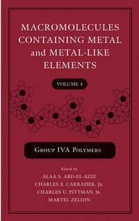 Macromolecules Containing Metal and Metal-Like Elements, Volume 4