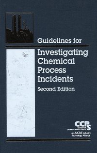 Guidelines for Investigating Chemical Process Incidents