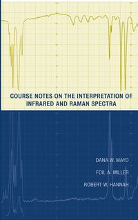 Course Notes on the Interpretation of Infrared and Raman Spectra
