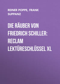 Die Räuber von Friedrich Schiller: Reclam Lektüreschlüssel XL