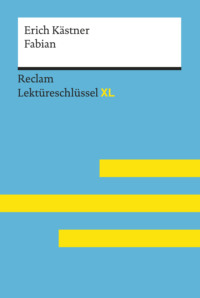 Fabian von Erich Kästner: Reclam Lektüreschlüssel XL