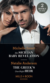 Her Sicilian Baby Revelation / The Greek&apos;s One-Night Heir