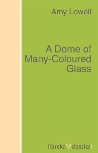 A Dome of Many-Coloured Glass