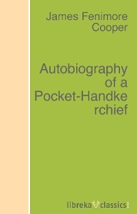 Autobiography of a Pocket-Handkerchief