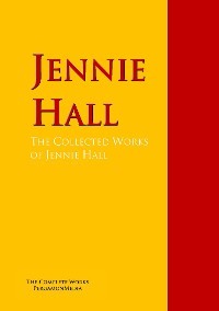 The Collected Works of Jennie Hall