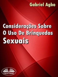 Considerações Sobre O Uso De Brinquedos Sexuais