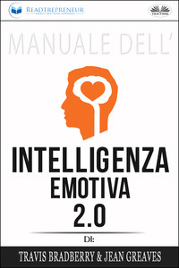 Manuale Dell'Intelligenza Emotiva 2.0 Di Travis Bradberry, Jean Greaves, Patrick Lencion