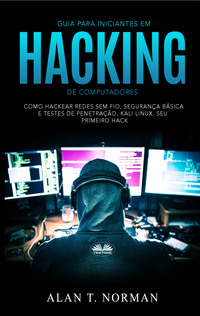 Guia Para Iniciantes Em Hacking De Computadores