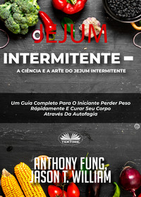 Jejum Intermitente – A Ciência E A Arte Do Jejum Intermitente