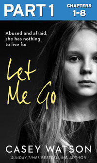 Let Me Go: Part 1 of 3