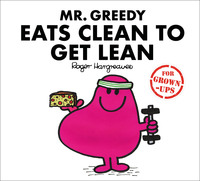 Mr. Greedy Eats Clean to Get Lean