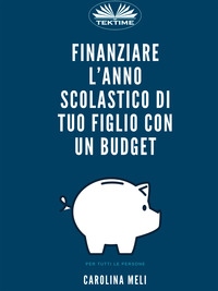 Finanziare L’anno Scolastico Di Tuo Figlio Con Un Budget