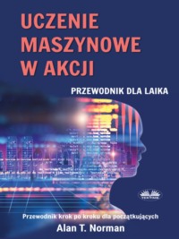 Uczenie Maszynowe W Akcji