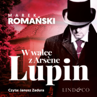 W walce z Arsène Lupin