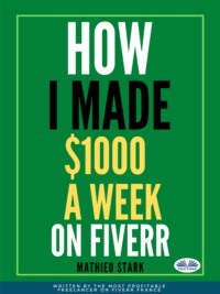 How I Made $1000 A Week On Fiverr