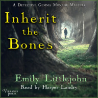 Inherit the Bones - A Detective Gemma Monroe Mystery, Books 1 (Unabridged)