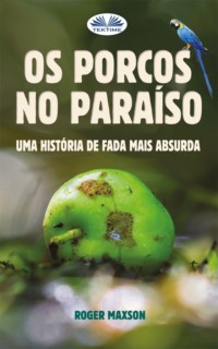 Os Porcos No Paraíso