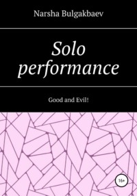 Solo performance: Good and Evil!