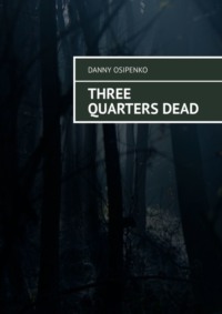 Three quarters dead