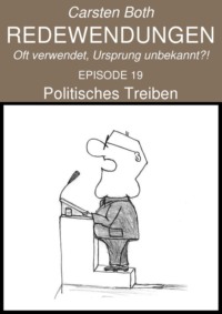 Redewendungen: Politisches Treiben