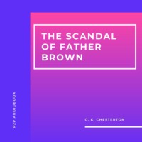 The Scandal of Father Brown (Unabridged)