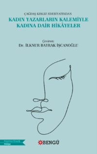 Kadın Yazarların Kalemiyle Kadına Dair Hikâyeler