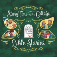 Story Time at the Cottage: Bible Stories - Story Time at the Cottage (Unabridged)