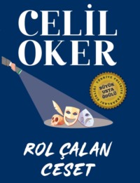 CELIL OKER-ÖZEL BASKI-ROL ÇALAN CESET