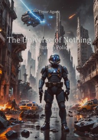 The Universe of Nothing: The Human Police