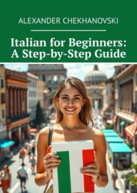 Italian for Beginners: A Step-by-Step Guide