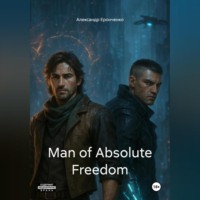 Man of Absolute Freedom*