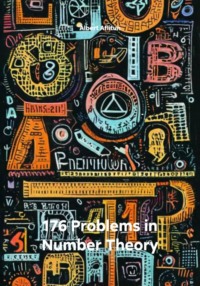 176 Problems in Number Theory