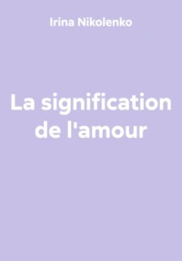 La signification de l'amour