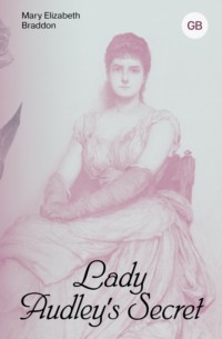 Lady Audley's Secret / Тайна леди Одли