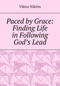 Paced by Grace: Finding Life in Following God’s Lead