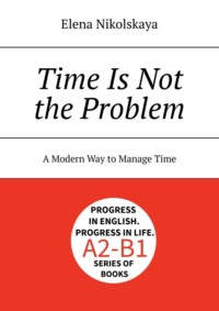 Time is not the problem. A modern way to manage time