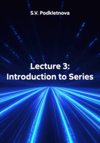 Lecture 3: Introduction to Series